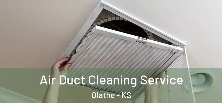  Air Duct Cleaning Service Olathe - KS