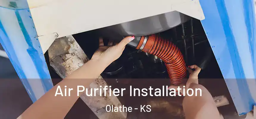  Air Purifier Installation Olathe - KS