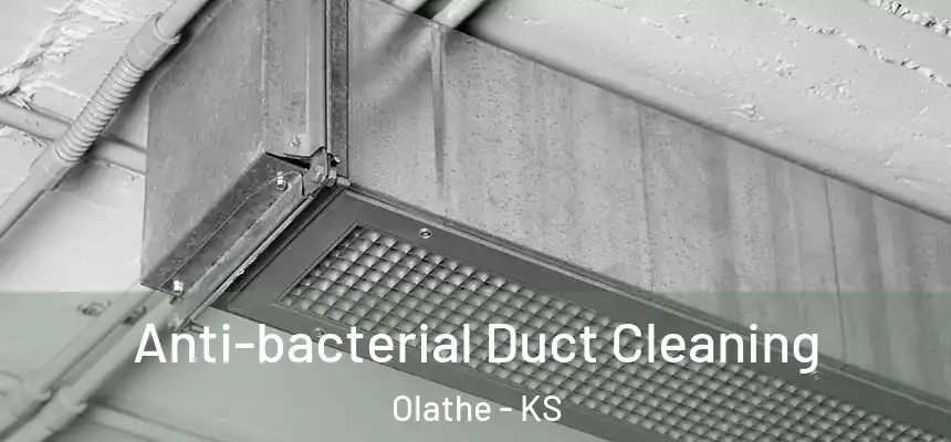  Anti-bacterial Duct Cleaning Olathe - KS