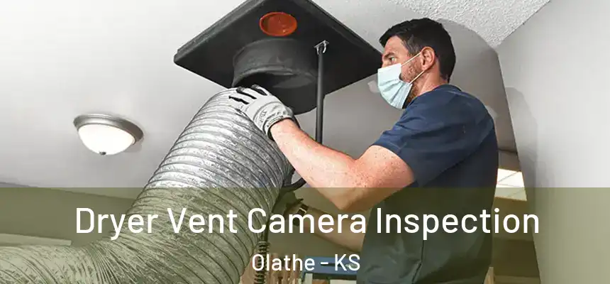  Dryer Vent Camera Inspection Olathe - KS