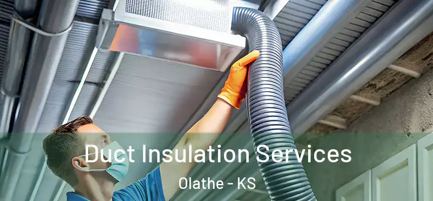 Duct Insulation Services Olathe - KS