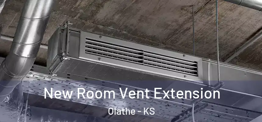  New Room Vent Extension Olathe - KS
