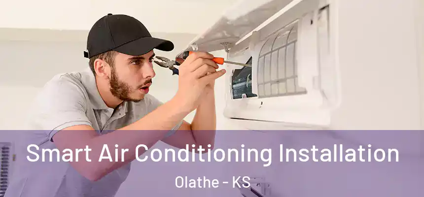  Smart Air Conditioning Installation Olathe - KS
