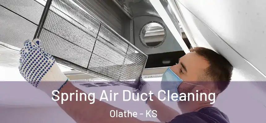 Spring Air Duct Cleaning Olathe - KS