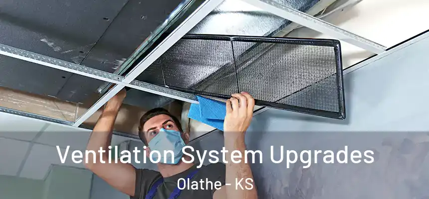 Ventilation System Upgrades Olathe - KS