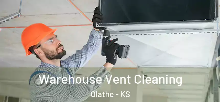  Warehouse Vent Cleaning Olathe - KS